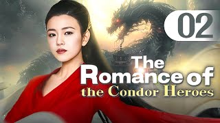 【MULTI-SUB】The Romance of the Condor Heroes 02 | Ignorant youth fell for immortal sister