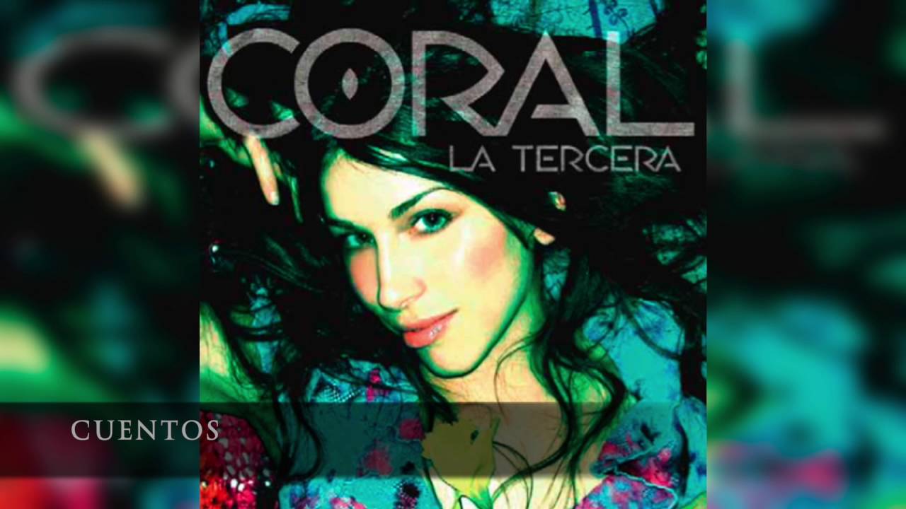 Watch Coral Campopiano, "Cuentos" Album "La Tercera" 2006 on YouTube Watch Coral Campopiano, "Cuentos" Album "La Tercera" 2006 on YouTube
