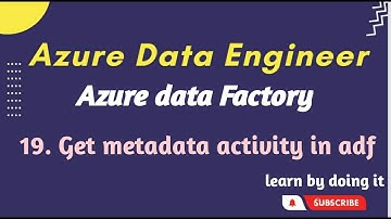 19. Get metadata activity in adf | azure data engineer
