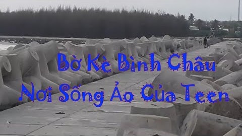Khám Phá Bình Châu - Du Lịch & Ẩm Thực: Bờ Kè - Cảng Cá Bình Châu mùa Covid 19.