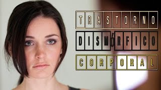 El Trastorno Dismórfico Corporal La Fealdad Imaginaria