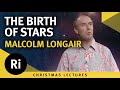 The birth of stars and the great cosmic cycle – Malcolm Longair 1990 Christmas Lectures 2/5
