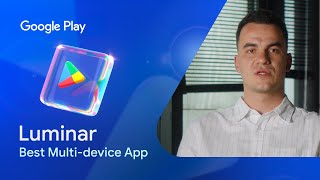 Luminar Wins Google Plays 2025 Best Multi-Device App Award