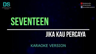 Seventeen jika kau percaya (karaoke version) tanpa vokal