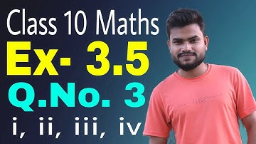 Class 10 Maths Ex- 3.5 Q.No. 3 (i,ii,iii,iv) Solution in Assamese
