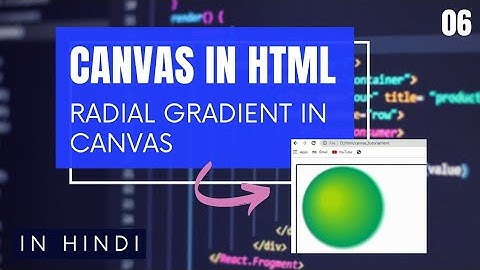 Radial Gradient Tutorial in Canvas in Hindi | HTML5 Canvas Tutorial