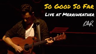 16 - So Good So Far - O.A.R. - Live From Merriweather [Official] Video