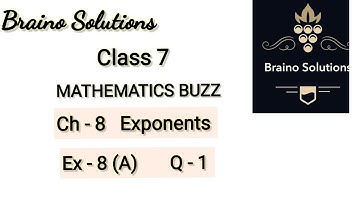 Mathematics buzz I Rachna SagarI Class 7 I Chapter 8 Exponents | Ex 8A I Q - 1 I Braino Solutions