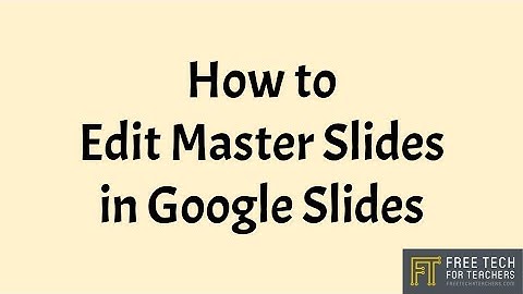 How to Create, Edit, and Use Master Slides in Google Slides