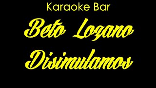 Karaoke | Beto Lozano | Disimulamos | Karaoke Bar