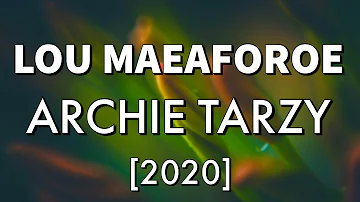 LOU MAEAFOROE - ARCHIE TARZY [2020]