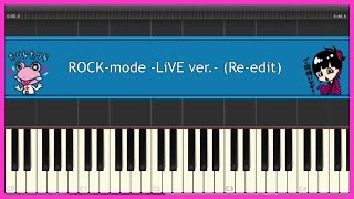 - Re-edit -【ピアノ】ROCK-mode (LiVE ver.) - LiSA  ~Piano Arrange~