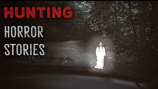 4 scary true hunting horror stories....