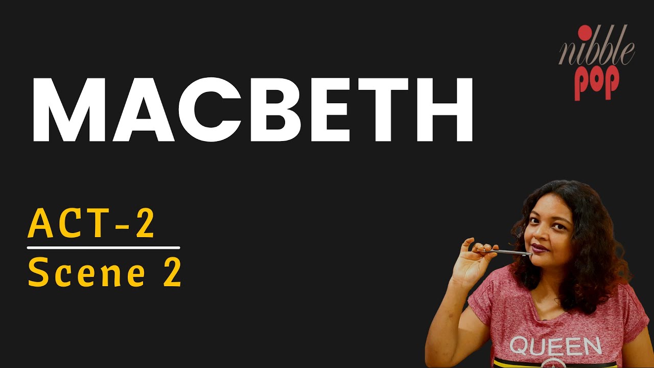 Macbeth | Act2 Scene 2 | Line by Line Analysis | Nibblepop