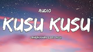 Audio :- KUSU KUSU – Nora Fatehi | Zahrah S Khan | Dev Negi | Satyameva Jayate 2
