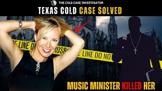 Texas Cold Case Solved, A Music Minister Did It | A Killer Pretending to Be a Man of God