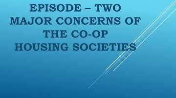 EPISODE TWO MAJOR CONCERNS OF THE C0-0P HOUSING SOCIETIES OPTING FOR SELF REDEVELOPMENT