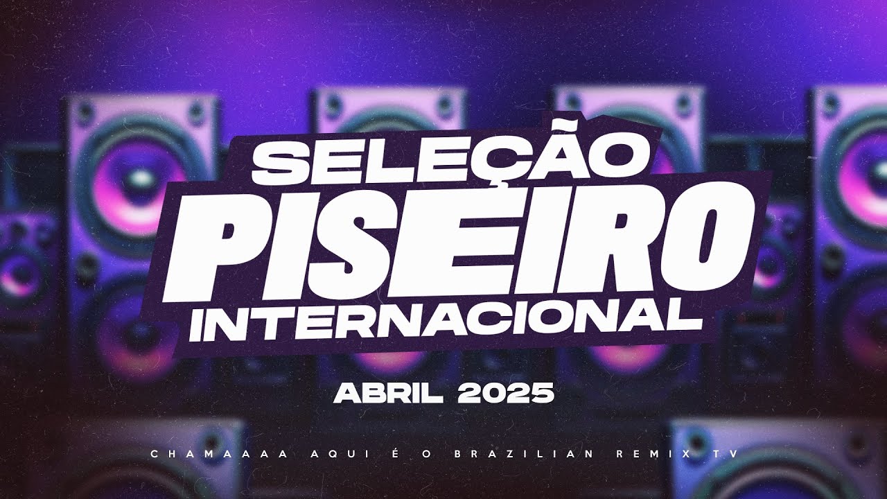 SELEÇÃO PISEIRO INTERNACIONAL - ABRIL 2025