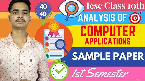 Analysis of Computer Applications Sample Paper of Semester 1 | ICSE CLASS 10 Sample Paper ANALYSIS |