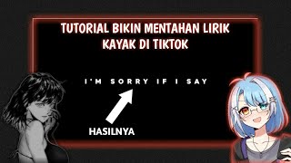 TUTORIAL BIKIN MENTAHAN LIRIK KAYAK DI TIKTOK🎵