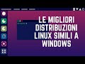 La migliore distribuzione Linux simile a Windows