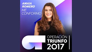 Video thumbnail of "Amaia - Me Conformo (Operación Triunfo 2017)"