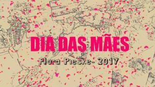 Dia Das Mães Flora Pieske 2017