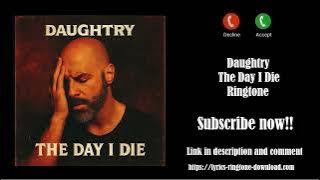 ℍ𝕆𝕋! Daughtry ~ THE DAY I DIE Ringtone (Free)