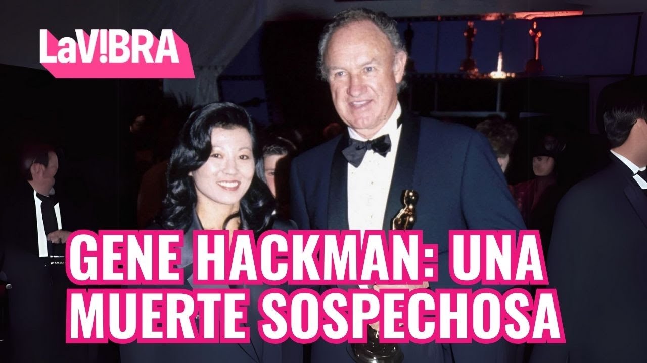 El fallecimiento de Gene Hackman y su esposa sigue sin respuestas ...