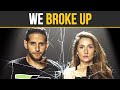 We broke up