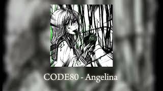CODE80 - Angelina (speed up)