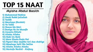 Top 15 Super Hit Naats | Ayisha Abdul Basith | [Slowed+Reverb] #ayishaabdulbasith #top10naat