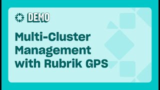 Multi-Cluster Management with Rubrik GPS
