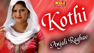 Love Beat # Kothi #Top Haryanvi Song 2015 #Anjali Raghav # Abhay Baisla # DJ Songs 2018 # NDJ Music