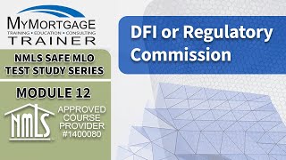 DFI or Regulatory Commission & State Examination Authority (Module 11) | NMLS SAFE MLO Exam Study