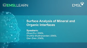 Surface Analysis of Mineral and Organic Interfaces | EMSL Learn Webinar Series
