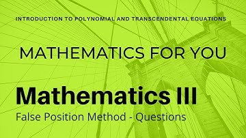 False Position Method Questions | Regula Falsi Method Questions | Unit 1 |  M3