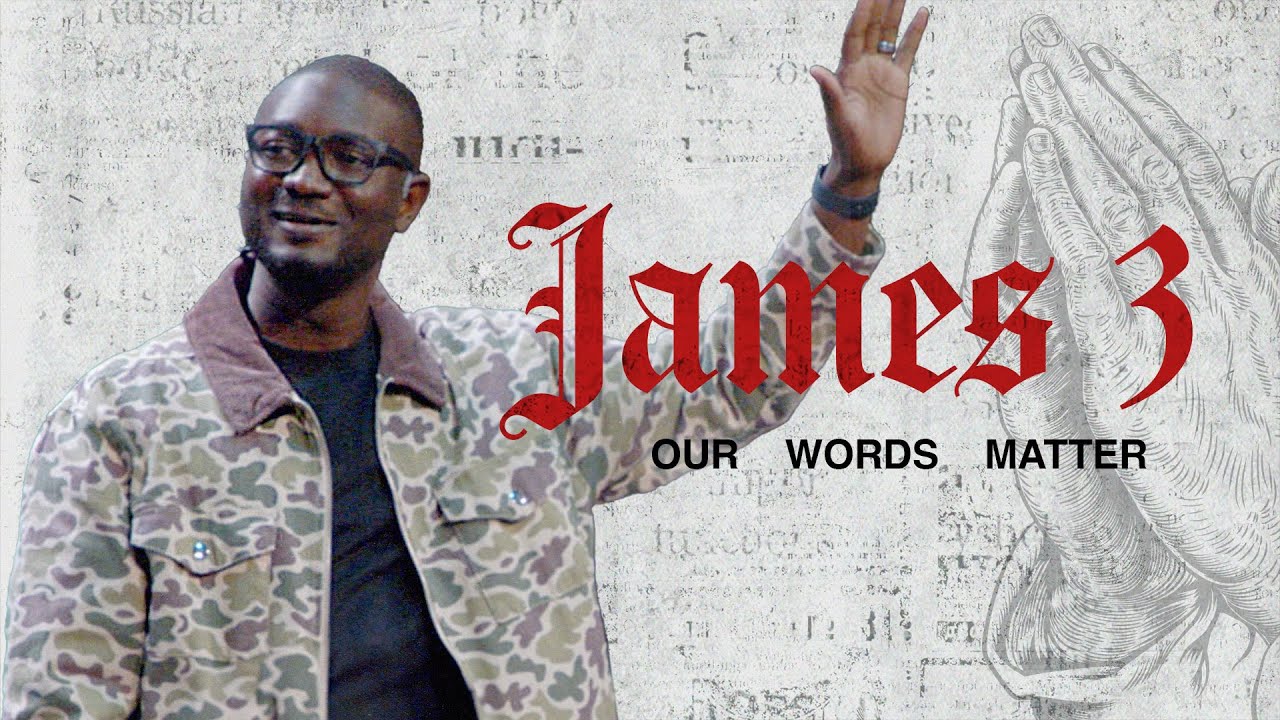 James 3: Our Words Matter