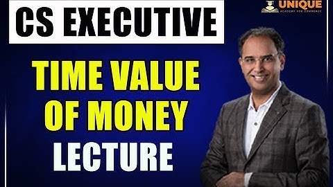 CS Executive Time Value of Money - Lecture 6