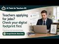 Teachers Applying for Jobs? Check Your Digital Footprint First
