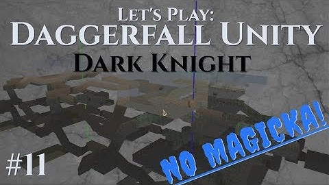 Daggerfall Unity, DARK KNIGHT Part 11: Lost in the labyrinth of Castle Necromoghan