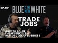 Trade Jobs Unleashed: Jeff Bond&#39;s Quest to Solve the #1 Problem in Blue Collar Business