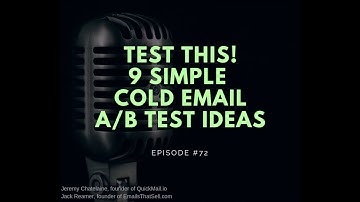 #072 - Test this! 9 Simple Cold Email A/B Test Ideas
