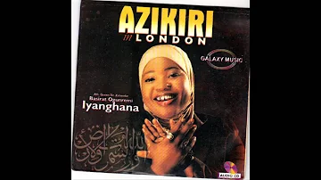 Alhaja Basirat Ogunremi (IyaGhana) - Azikiri In London