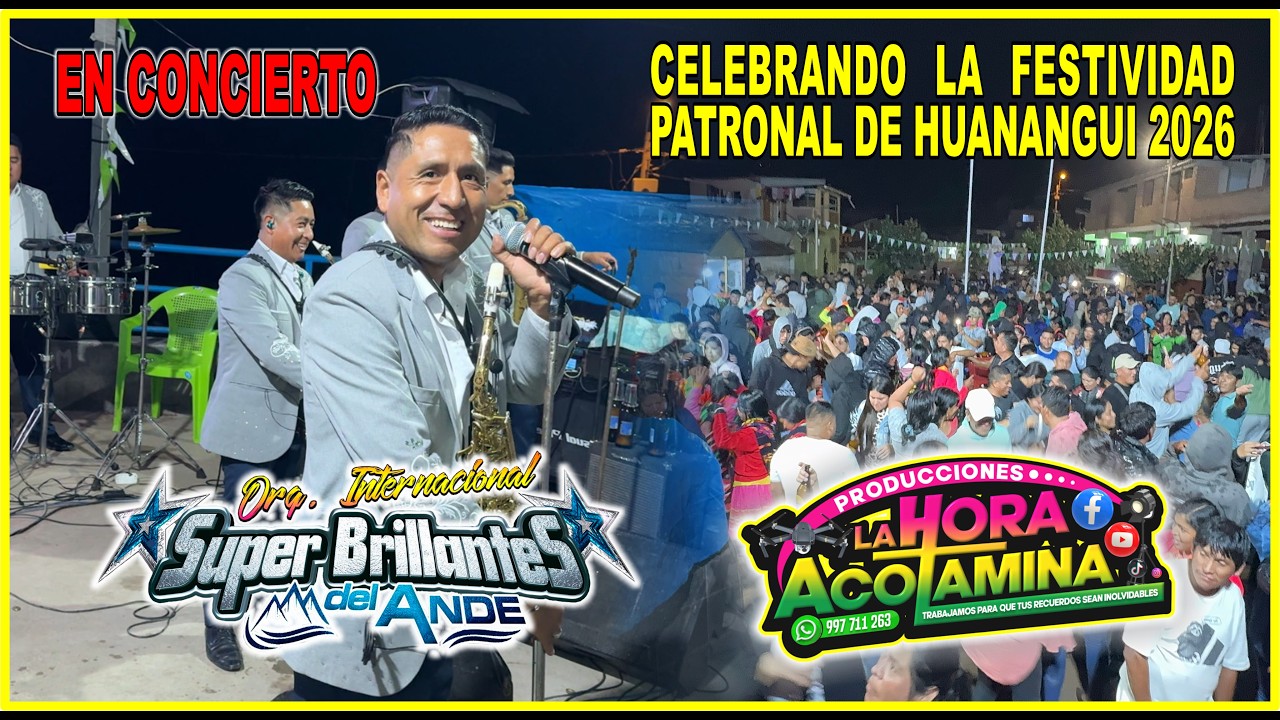 LOS SUPER BRILLANTES DEL ANDE EN HUANANGUI 2026 (Part.01)