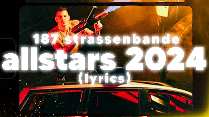 187 Strassenbande - Allstars 2024 (ft. LX, Bonez MC, Gzuz, Maxwell, Sa4, AchtVier (lyrics) 🎧