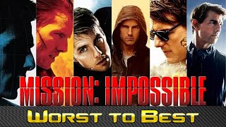 Worst To Best - Mission: Impossible Films