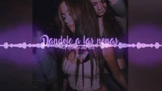 Dandole A Las Nenas - (Prod. By JafetMty Ft Dj Diestro)