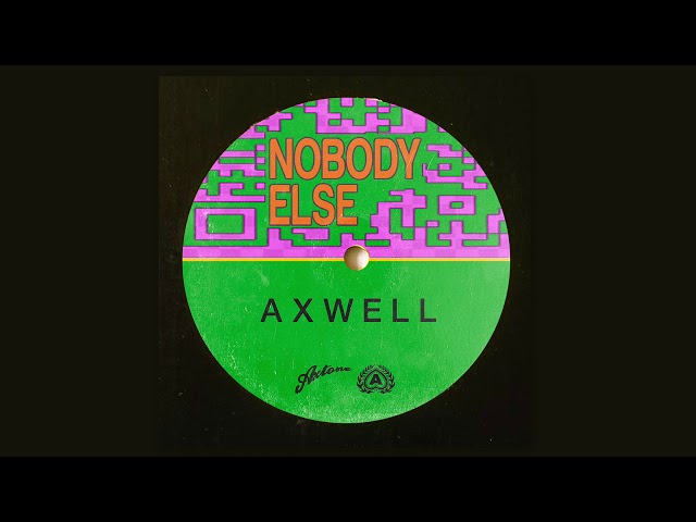 Axwell - #14 Nobody Else