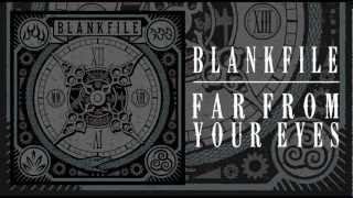 Watch Blankfile Far From Your Eyes video